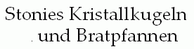 Stonies Kristallkugeln und Bratpfannen